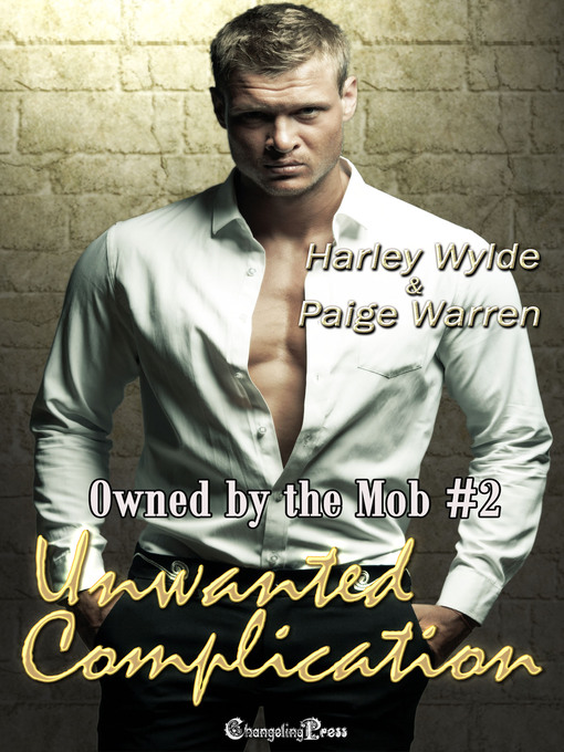 Title details for Unwanted Complication by Harley Wylde - Available